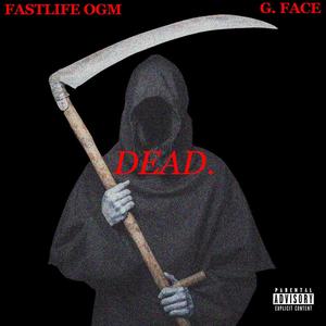 Dead (feat. G. Face) [Explicit]