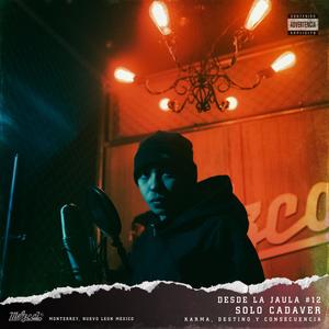 Karma, Destino Y Consecuencia (Desde La Jaula) (feat. Solo Cadaver) (Explicit)