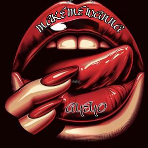 Make Me Wanna (Explicit)