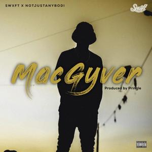 MacGyver (feat. NOTJUSTANYBODI)