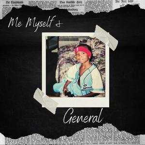 Me Myself And General (Explicit)