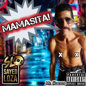 MAMASITA (feat. Mr. Huesos) [Explicit]