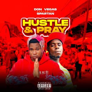 Hustle And Pray (feat. Spartan) (Explicit)