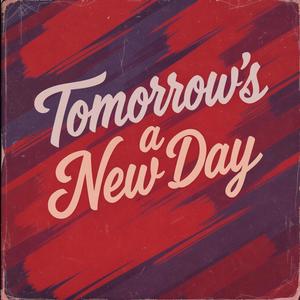 Tomorrow's a New Day