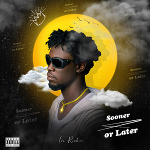 Sooner or Later (Explicit)