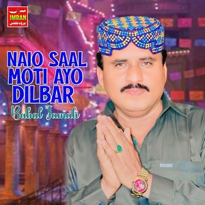 Naio Saal Moti Ayo Dilbar