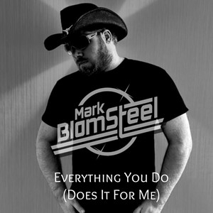 Everything You Do (Does It For Me)