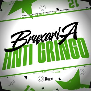 Bruxaria Anti Gringo (Explicit)