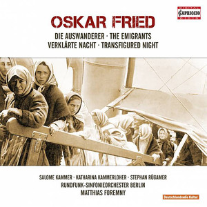 FRIED, O.: Auswanderer (Die) / Verklarte Nacht (Foremny)