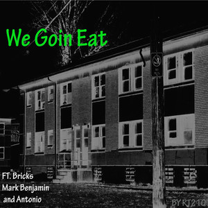 We Goin Eat (Explicit)