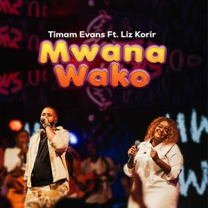 MWANA WAKO (feat. Liz Korir)