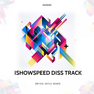 ISHOWSPEED DISS TRACK (Bryan Skyle Flip) [Explicit]