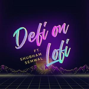 DeFi on Lofi(feat. Semwal & Litesh Gumber)