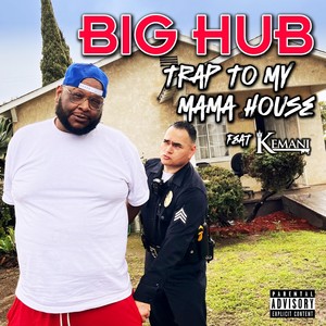 Trap to My Mama House (feat. Kemani) (Explicit)