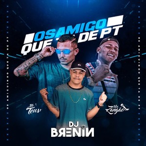 Os Amigo Que Tá de Pt (Explicit)