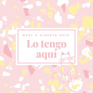 Lo Tengo Aquí (feat. Alberto Rock) (Explicit)