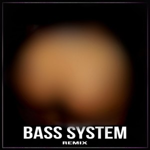 Twerk (Bass System Remix)