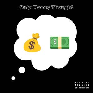 Only Money Thought (Explicit)