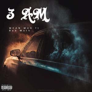 3 A:M (feat. Bad Moth) (Explicit)