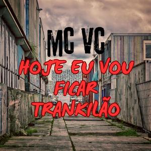 HOJE EU VOU FICAR TRANKILÃO (Explicit)