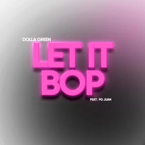 Let It Bop(feat. PG Juan)