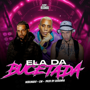 Ela Dá Bucetada (Explicit)