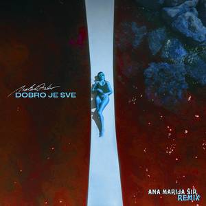 Dobro je sve (Ana Marija Šir Remix)