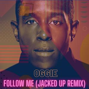 Follow Me (Jacked Up Remix)