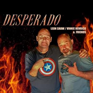 Desperado(feat. Vinnie Henrico)