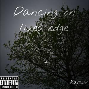 Dancing on lives edge (Explicit)