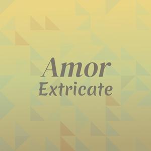 Amor Extricate