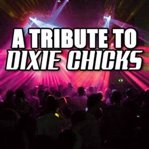 A Tribute To Dixie Chicks