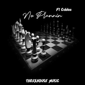 No Plannin' (feat. Coldee) [Explicit]