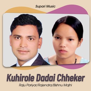 Kuhirole Dadai Chheker