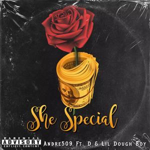 She Special (feat. D   &  Lil Dough Boy) [Explicit]