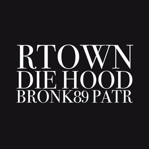 Rtown Die Hood (Explicit)