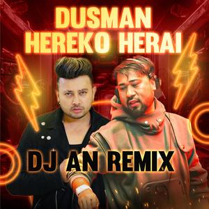 Dusman Hereko Herai (Electro Mix|DJ AN)