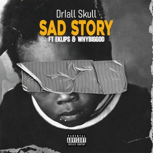 Sad story (Explicit)