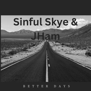 Better Days (feat. Sinful Skye) (Explicit)