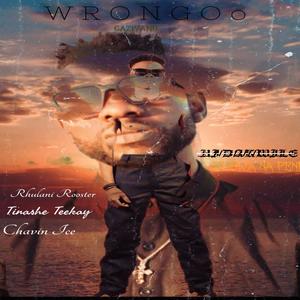 Wrongo (feat. Tinashe Teekay, Rhulani Rooster & @Gaziyano)