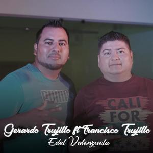 Edel Valenzuela(feat. Francisco Trujillo)
