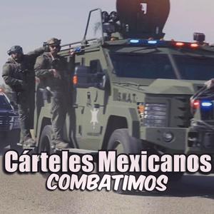 Cárteles Mexicanos Combatimos (Explicit)