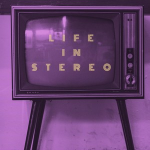 Life in Stereo