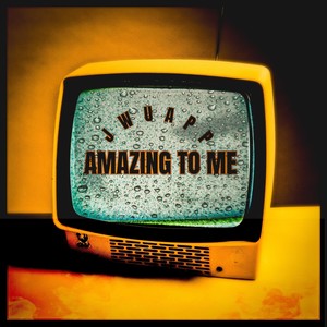 Amazing to me (Explicit)