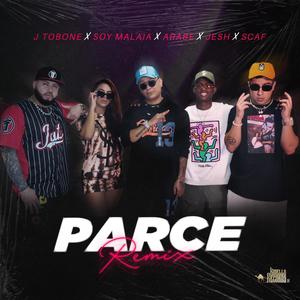 Parce Remix(feat. Scaf, Soy Malaia, Jesh & J Tobone)
