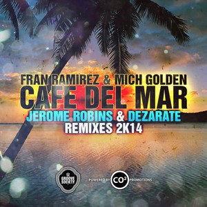 Cafe Del Mar 2K14(Fran Ramirez & Mich Golden Aka The Groove Ministers) (Dezarate Remix)