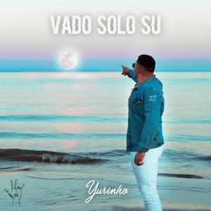 Vado Solo Su (Explicit)