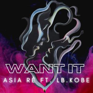 Want it (feat. Lb.Kobe) [Explicit]