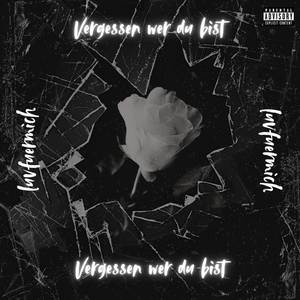 VERGESSEN WER DU BIST (Explicit)