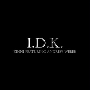 I.D.K (feat. Andrew Weber)